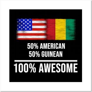 50% American 50% Guinean 100% Awesome - Gift for Guinean Heritage From Guinea Posters and Art